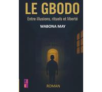 Le Gbodo: Entre illusions, rituels et liberté