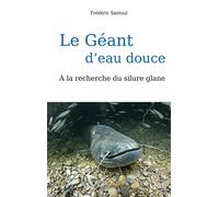 Le Géant d'eau douce: A la recherche du silure glane
