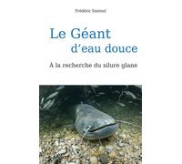 Le Géant d'eau douce A la recherche du silure glane - Frédéric Santoul - Quae - broché - Guide