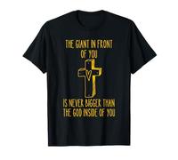 Le Géant Devant Toi n'est Jamais Plus Grand Que Dieu. T-Shirt
