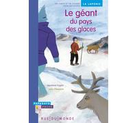 Le géant du pays des glaces: Un conte et un dossier pour découvrir la Laponie