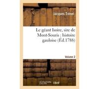 Le géant Isoire, sire de Mont-Souris : histoire gauloise Partie 2 - Jacques Trénel - Hachette Bnf - broché - Livre