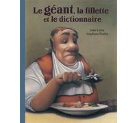 Le géant, la fillette et le dictionnaire - Stéphane Poulin - Ecole Des Loisirs - broché - Album jeunesse