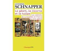 Le géant, la licorne et la tulipe Antoine Schnapper (Auteur)