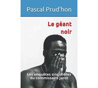 Le géant noir: Les enquêtes singulières du commissaire Jarot
