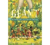 Le géant ou l'incroyable aventure des émotions Charlotte Bellière (Auteur), Ian de Haes (Illustration)