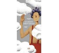 Le Géant trop grand Dominique Ehrhard (Auteur), Anne-Florence Lemasson (Auteur)