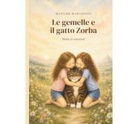 Le gemelle e il gatto Zorba: Storie di emozioni