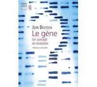 Le Gène Un concept en évolution - Jean Deutsch - Seuil - broché - Essai