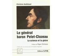 Le Général baron Pelet-Clozeau - La science et la gloire - Kronos N° 27 - Christian Audebaud - Spm Lettrage - Livre