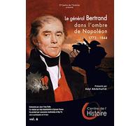 O'Centre de l'Histoire Volume 6 : Le Général Bertrand,dans l'ombre de Napoléon, 1773-1844 DVD