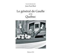 Le général de Gaulle et le Québec - Jean-Paul Bled - Spm Lettrage - broché - Essai