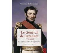 LE GÉNÉRAL DE SUZANNET 1772-1815 : LA FIDÉLITÉ À TOUTE ÉPREUVE