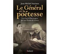 Le Général Et La Poétesse - Un Chef D'etat Inspiré Par Une Femme De Lettres