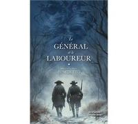 Le Général et le Laboureur Vincent Lionel Benedetto (Auteur)