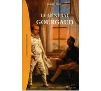 Le général Gourgaud - Jacques Macé - Nouveau Monde Eds - broché - Biographie