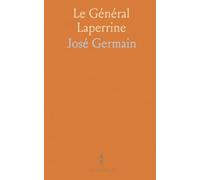 Le Général Laperrine: Architecte des forces sahariennes : comment il fonda une armée du désert intégrée aux populations