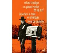 Le général sudiste de Big Sur / La pêche à la truite / Sucre