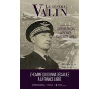 Le général Valin Chef des Forces Aériennes Françaises Libres - Jean-Charles Foucrier - Pierre De Taillac - broché - Essai