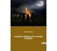 Le Génie Celtique Et Le Monde Invisible