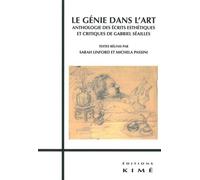 Le génie dans l'art: Anthologie des écrits esthétiques et critiques de Gabriel Séailles