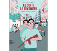 Le génie de Beyrouth - Tome 1 - Rue de la fortune de Dieu