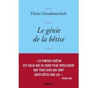 Le génie de la bêtise Denis Grozdanovitch (Auteur)