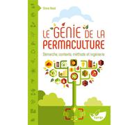 Le Génie de la permaculture - Démarche, contexte, méthode et ingénierie Démarche, contexte, méthode et inginérie - Steve Read - Terran Eds De - broché - Guide