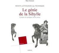 Le génie de la Sibylle - Inceste et étiologie des techniques - À propos de quelques récits corses M Caisson (Auteur)