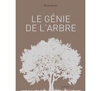 Bruno Sirven – Le Génie de l'arbre – Visages, paysages, usages – Broché