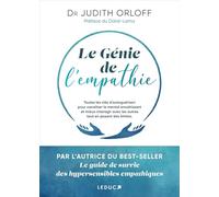Le génie de l'empathie: Toutes les clés d'autoguérison pour canaliser le mental envahissant et mieux interagir avec les autres tout en posant des limites.