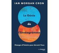 Le Génie De L'ennéagramme - Changez D'histoire Pour Devenir Vous