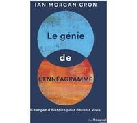 Le Génie de l'Ennéagramme - Changez l'histoire pour devenir Vous Ian Morgan Cron (Auteur), Catherine Vaudrey (Traduction)