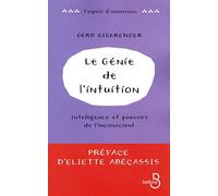 Le Génie de l'intuition: Intelligence et pouvoirs de l'inconscient
