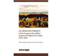 Le Genie de l'Orient Lettres de Guerre d'un Officier du Genie de l'Algérie à la Crimée (1831-1856) - Pierre Allorant - Encrage - broché - Récit
