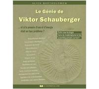 Le génie de Viktor Schauberger - ...Et si la pénurie d'eau et d'énergie était un faux problème ?