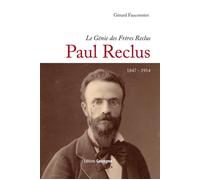 Le génie des frères Reclus Paul Reclus, 1847-1914 - Gérard Fauconnier - Gascogne - broché - Biographie