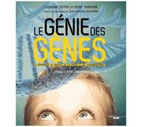 Le Génie Des Gènes - La Génomique Au Service De La Santé Et De L'environnement
