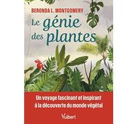 Le génie des plantes: Un voyage fascinant et inspirant à la découverte du monde végétal