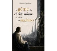 Le Génie du christianisme au siècle des machines
