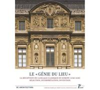 Le génie du lieu La réception du langage classique en Europe (1540-1650) sélection, interprétation, invention - Monique Chatenet - Picard - broché - Essai