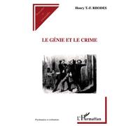 Le genie et le crime - Henry T.-F. Rhodes - L'harmattan - broché - Essai