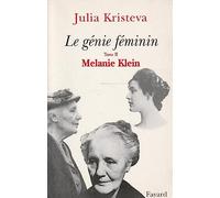 Le Génie féminin. Tome II. Mélanie Klein