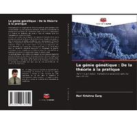 Le Génie Génétique : De La Théorie À La Pratique