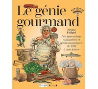 Le Génie gourmand – Les inventions culinaires et gastronomiques de 1791 à nos jours