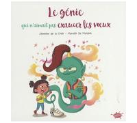 Le Génie Qui N'aimait Pas Exaucer Les Voeux