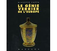 Le génie verrier de l'Europe - De l'Historicisme à la Modernité (1840-1998)