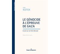 Le génocide à l'épreuve de Gaza: Essai sur un mot dévoyé