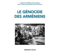 Le génocide des Arméniens - Un siècle de recherche 1915-2015 Un siècle de recherche (1915-2015) - Annette Becker - Armand Colin - broché - Etude