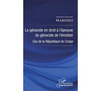 Le Génocide En Droit À L'épreuve Du Génocide De L'émotion - Cas De La République Du Congo
